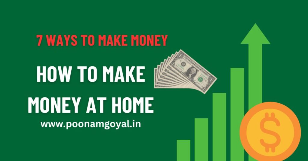 7 Ways To Make Money From Home | How to make money at home